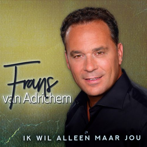 Frans van Adrichem - Ik Wil Alleen Maar Jou Frans van Adrichem - Ik Wil Alleen Maar Jou