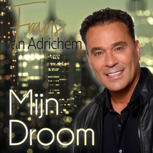 Frans van Adrichem - Mijn Droom Frans van Adrichem - Mijn Droom